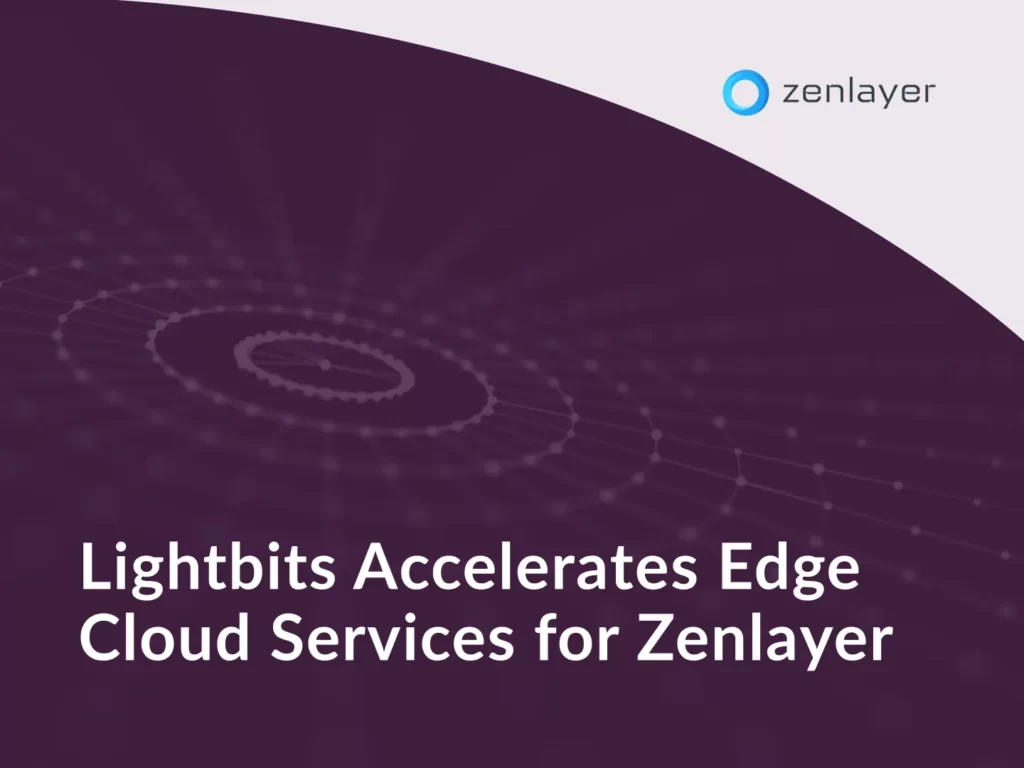 Lightbits and Supermicro Accelerate Edge Cloud Services for Zenlayer