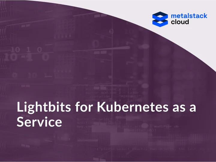 metalstack.cloud Delivers Kubernetes as a Service with Lightbits