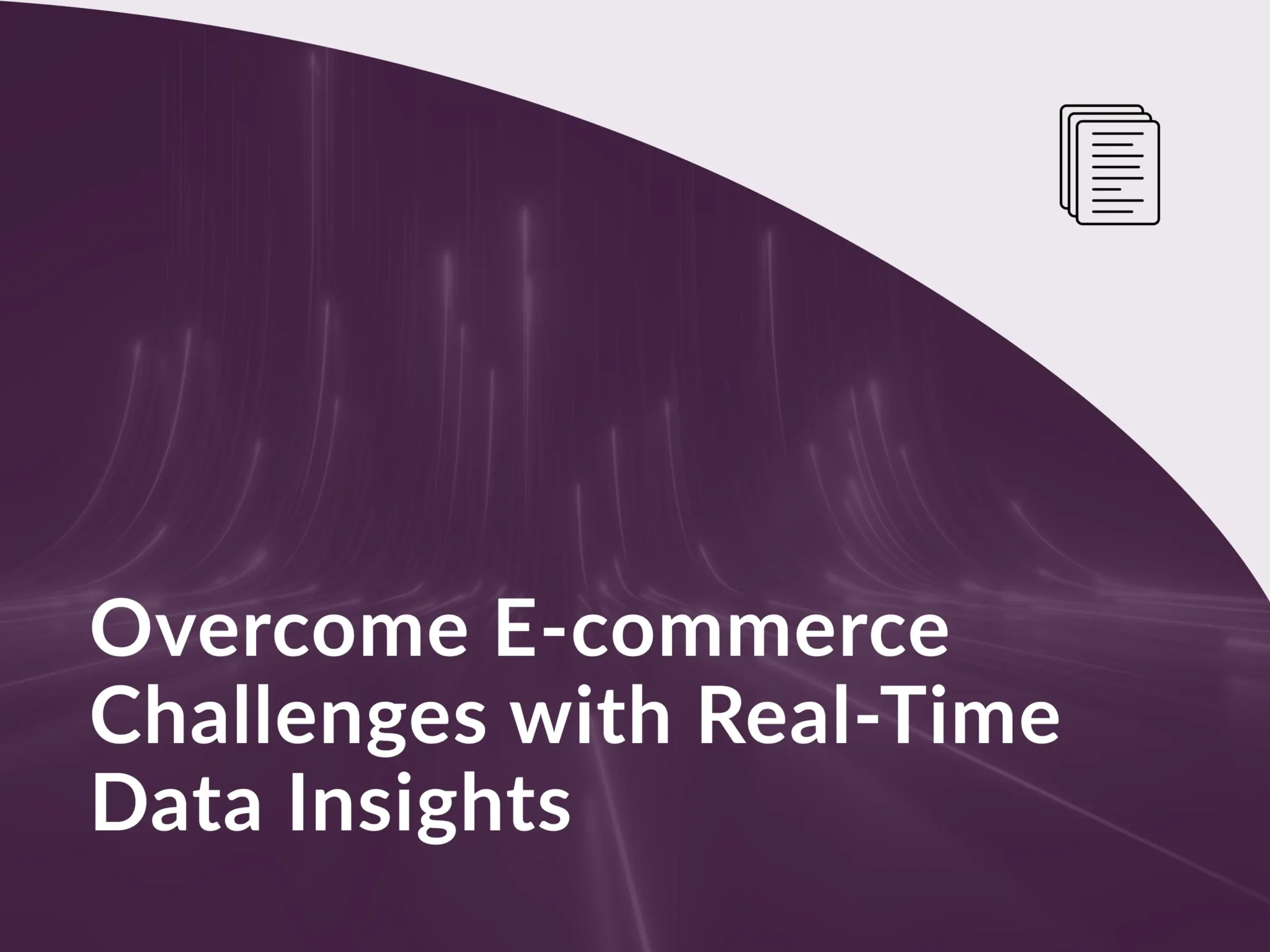 Overcome E-commerce Challenges with Real-Time Data Insights