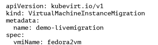 VirtualMachineInstanceMigration object